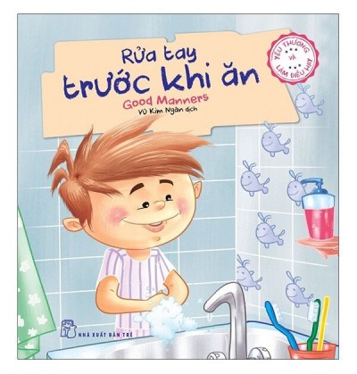 YÊU THƯƠNG VÀ LÀM ĐIỀU HAY - RỬA TAY TRƯỚC KHI ĂN YÊU THƯƠNG VÀ LÀM ĐIỀU HAY - RỬA TAY TRƯỚC KHI ĂN